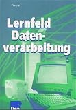 Lernfeld Datenverarbeitung: Für alle neugeordneten Berufe