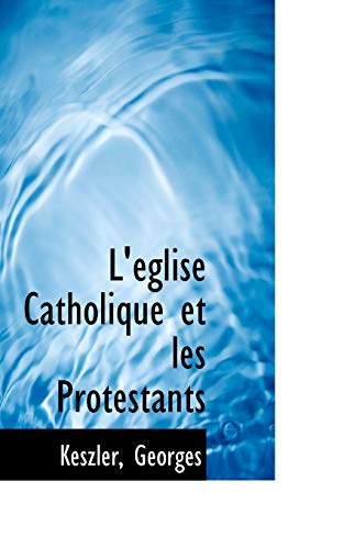 L'église Catholique et les Protestants