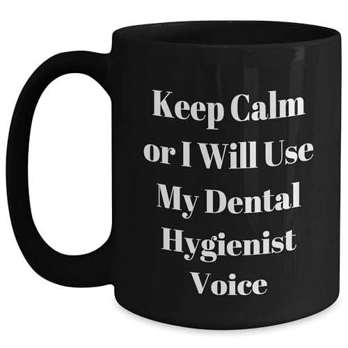 Keep Calm Dental Hygienist Voice Birthday Unique Gift Black Coffee Mug - Funny Quote for Dental Hygiene Professionals, Friends, and Family Men and Women