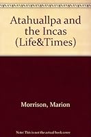 Atahuallpa and the Incas 0531180808 Book Cover