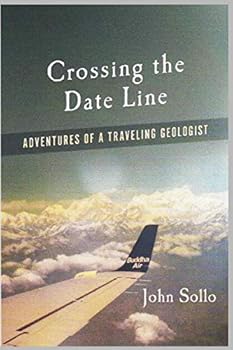 Paperback Crossing the Date Line: Adventures of a Traveling Geologist Book