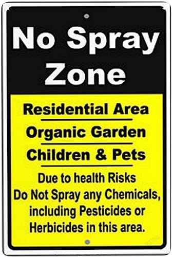 Metal Sign No Spray Zone Residential Area Organic Garden Children and Pets Notice Plate Aluminum Sign/Outdoor Warning Sign/8x12 inches New Wall Decoration