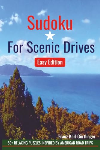 Sudoku For Scenic Drives: 50+ Easy and Relaxing Sudoku Puzzles with Solutions for Adults Inspired by...