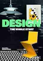 Design: The Whole Story: Wilhide, Elizabeth: 9783791381893