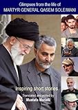 Glimpses from the life of Martyr General Qasem Soleimani