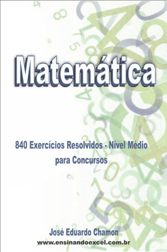840 Exercicíos Resolvidos de Matemática Nível Médio para Concursos (Portuguese Edition)