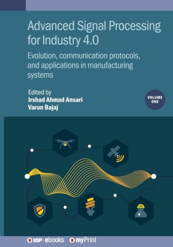 Advanced Signal Processing for Industry 4.0: Evolution, Communication Protocols, and Applications in Manufacturing Systems (1) view 2