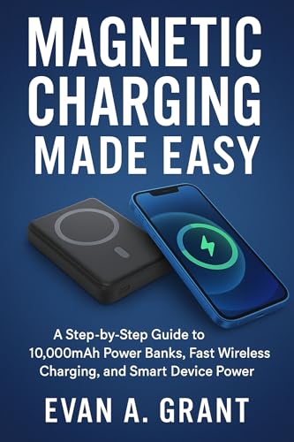 Magnetic Charging Made Easy: A Step-by-Step Guide to 10,000mAh Power Banks, Fast Wireless Charging, and Smart Device Power