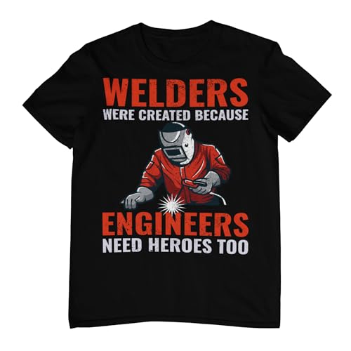 Funny Welder T-Shirt - Hilarious Welding Design for Metalworkers and Welders Black
