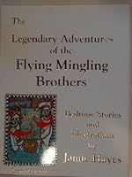 The Legendary Adventures of the Flying Mingling Brothers 0966121309 Book Cover