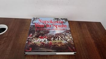 Hardcover Napoleon's War in Spain: The French Peninsular Campaigns, 1807-1814 Book