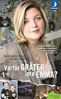 Varför gråter inte Emma? 9172322292 Book Cover