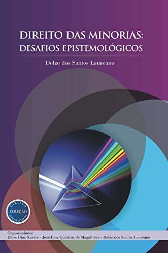 Direito das Minorias: Desafios Epistemológicos (Coleção Direito e Diversidade Livro 3)
