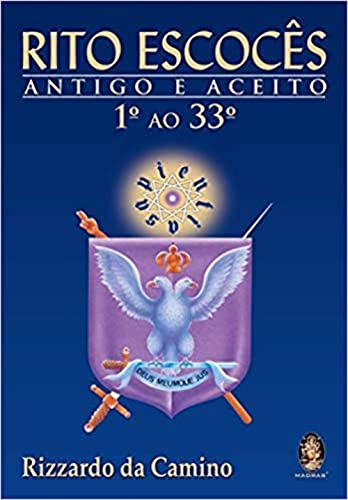 Rito Escocês: Antigo e Aceito - 1º ao 33º