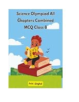 Science Olympiad All Chapters Combined MCQ Class 8 (Science Olympiad All Chapters Combined MCQ for Classes 1 to 10) 9369720847 Book Cover