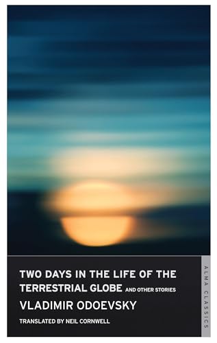 Alma Classics Two Days in the Life of the Terrestrial Globe and Other Stories.