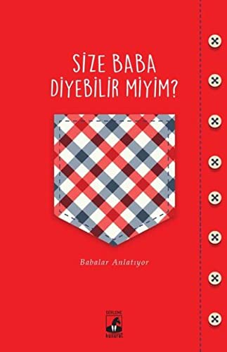 Size Baba Diyebilir Miyim?: Babalar Anlatıyor