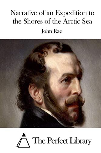 Narrative of an Expedition to the Shores of the Arctic Sea (Perfect Library)