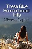  These Blue Remembered Hills