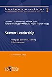 Servant Leadership: Prinzipien dienender Führung in Unternehmen (Fokus Management und Führung, Band 3)