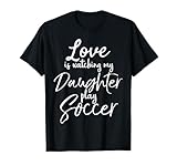 Love is Watching my Daughter Play Soccer Vintage Mom Shirt T-Shirt