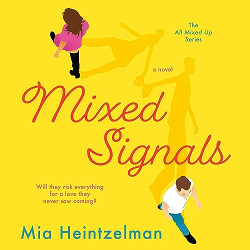 Mixed Signals All Mixed Up, Book 1 (Audio Download) Mia Heintzelman
