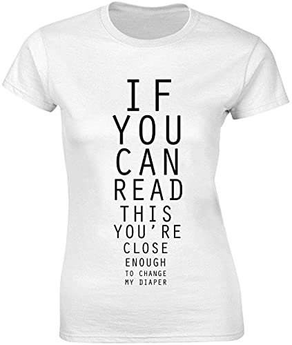 If You Can Read This You Close enough to Change My Pañal Camiseta para mujer bnft
