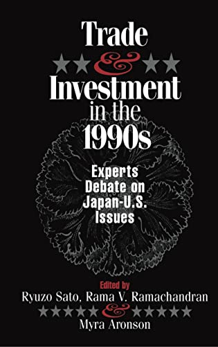 Trade and Investment in the 1990s: Experts Debate Japan--U.S. Issues (Japan-U.S. Center Distinguished Lecture Series ; V. 1)