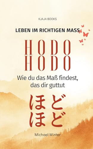 Bild: HODO HODO: Leben im richtigen Ma� (Die japanische Lebensphilosophie ? Achtsamkeit, Gelassenheit & Balance, Band 3) f�r 12,99 EUR bei amazon.de