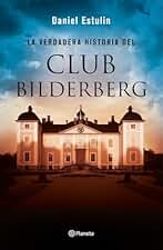 La verdadera historia del Club Bilderberg (No Ficción)