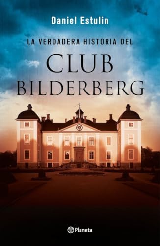 La verdadera historia del Club Bilderberg (No Ficción)