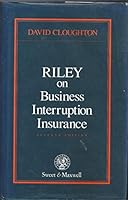 Riley on Business Interruption and Consequential Loss Insurances and Claims 0421407204 Book Cover