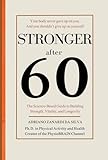 Stronger After 60: The Science-Based Guide to Building Strength, Vitality and Longevity
