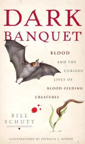 Buy Dark Banquet: Blood and the Curious Lives of Blood-Feeding Creatures — BookShops.in