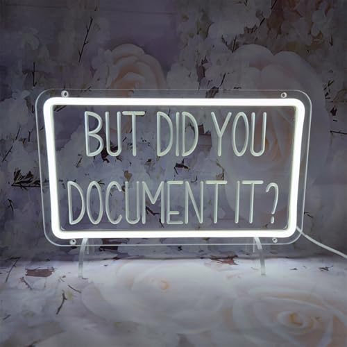Image of But Did You Document It Neon Signs for Wall Decor, But Did You Document It Sign LED Light Sign for Living Room Bedroom Party Home Office Decor Rustic Farmhouse Office Decor, 13.3 inch x 7.9 inch