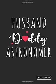 Husband Daddy Astronomer Notebook : Blank Lined 6 X 9 Keepsake Journal Write Memories Now. Read Them Later and Treasure Forever Memory Book - One Question a Day My Life So Far Is a Thoughtful Gift for