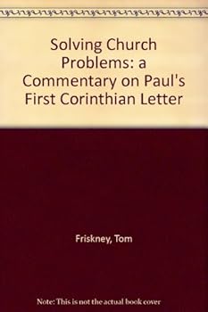 Paperback Solving Church Problems: a Commentary on Paul's First Corinthian Letter Book