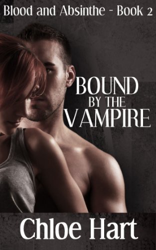 Bound by the Vampire (Blood and Absinthe Book 2)