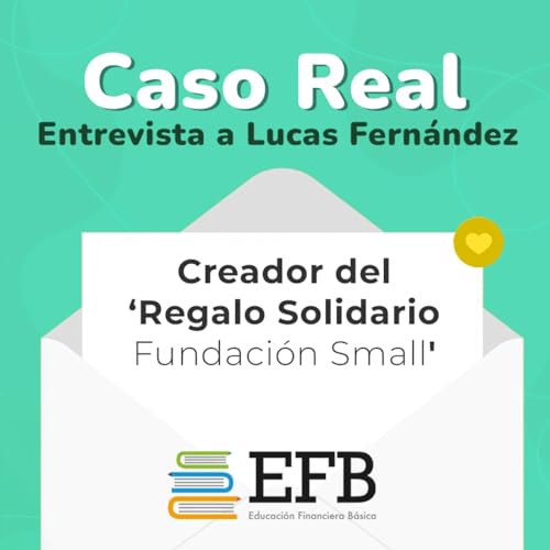 『Lucas Fernández - Creador del "Regalo Solidario Fundación Small" - Caso Real』のカバーアート
