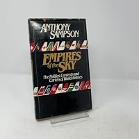Empires of the Sky: The Politics, Contests, and Cartels of World Airlines 034034931X Book Cover