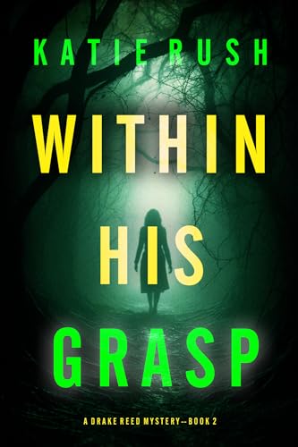 Cover of Within His Grasp (A Drake Reed FBI Suspense Thriller—Book Two)
