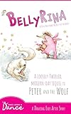 Bellyrina: A Tutu Tale from the Belly of the Beast (Dancing Ever After)