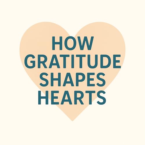 『How Gratitude Shapes Hearts』のカバーアート