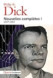 Nouvelles complètes, I: 1947-1953 - Herausgeber: Laurent Queyssi Philip K. Dick, Collectif Übersetzer: Hélène Collon, Pierre Billon 
