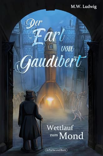 Bild: Der Earl von Gaudibert: Wettlauf zum Mond (Band 1) f�r 14,00 EUR bei amazon.de