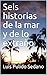 Seis historias de la mar y de lo extraño (Spanish Edition)