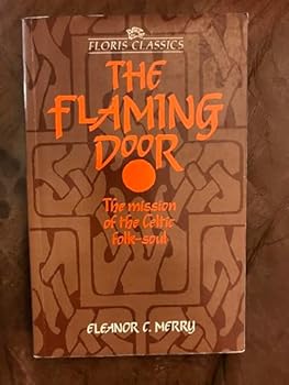 Paperback The Flaming Door: The Mission of the Celtic Folk-Soul Book