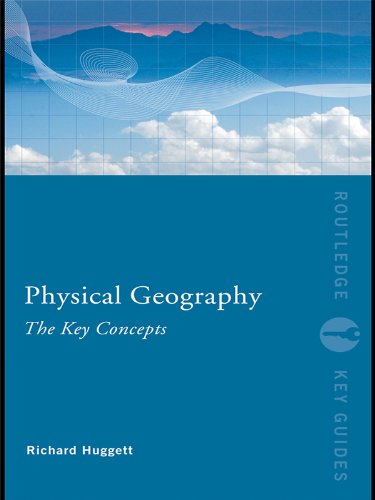 Physical Geography: The Key Concepts (Routledge Key Guides)