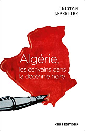 Télécharger Algérie, les écrivains de la décennie noire (Société) Francais PDF