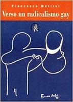 Verso Un Radicalismo Gay: Caleidoscopio Sull'omosessualita Maschile, 1993-98 8887323178 Book Cover